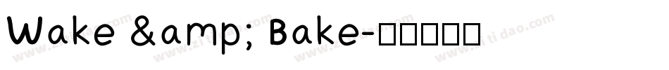 Wake & Bake字体转换